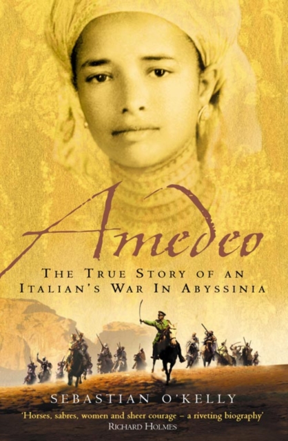 Amedeo : The True Story of an Italian's War in Abyssinia, EPUB eBook