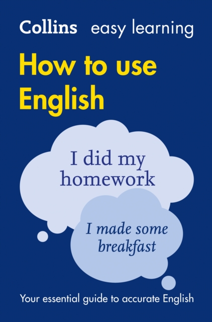 Easy Learning How to Use English : Your Essential Guide to Accurate English, Paperback / softback Book