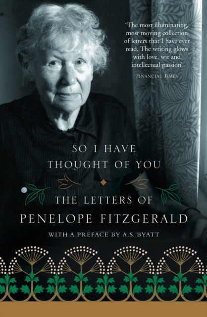 So I Have Thought of You : The Letters of Penelope Fitzgerald, EPUB eBook