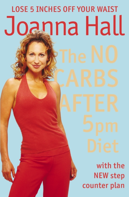 The No Carbs after 5pm Diet : With the new step counter plan, EPUB eBook