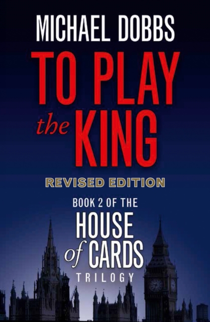 To Play the King, Paperback / softback Book