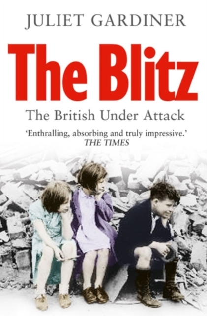 The Blitz : The British Under Attack, Paperback / softback Book