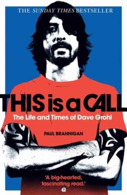 This Is a Call : The Life and Times of Dave Grohl, Paperback / softback Book