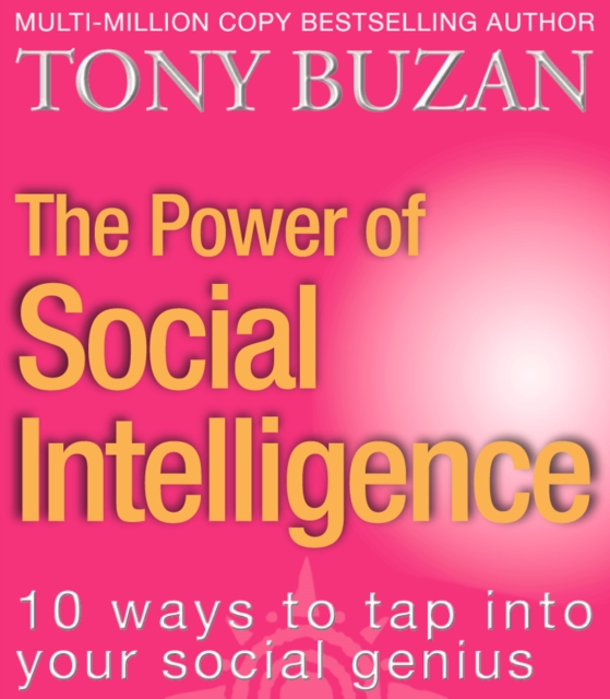 The Power of Social Intelligence : 10 ways to tap into your social genius, EPUB eBook