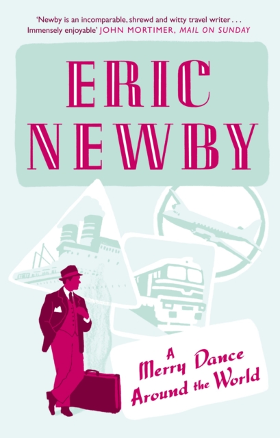 A Merry Dance Around the World With Eric Newby, EPUB eBook