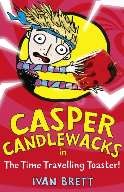 Casper Candlewacks in the Time Travelling Toaster, EPUB eBook