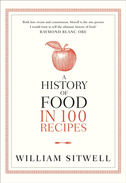 A History of Food in 100 Recipes, Paperback / softback Book