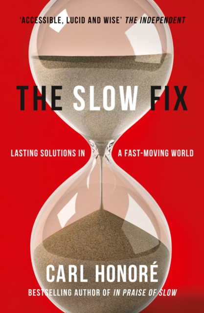 The Slow Fix : Lasting Solutions in a Fast-Moving World, Paperback / softback Book