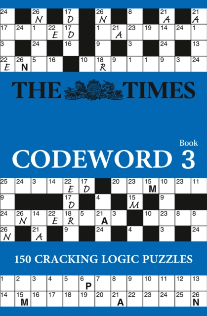 The Times Codeword 3 : 150 Cracking Logic Puzzles, Paperback / softback Book