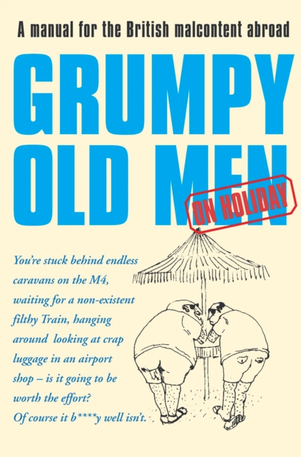 Grumpy Old Men on Holiday (Text Only), EPUB eBook