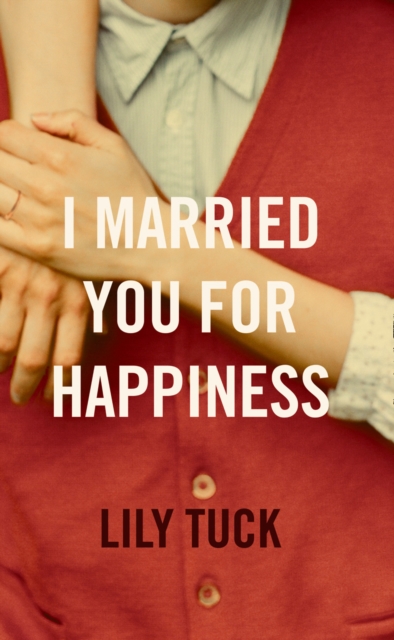 I Married You For Happiness, Hardback Book