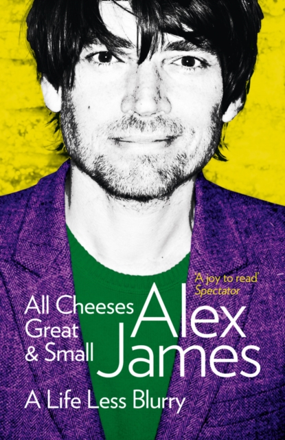 All Cheeses Great and Small : A Life Less Blurry, EPUB eBook