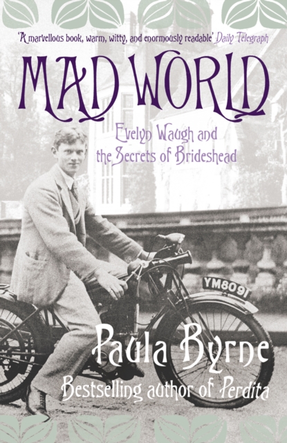 Mad World : Evelyn Waugh and the Secrets of Brideshead (TEXT ONLY), EPUB eBook