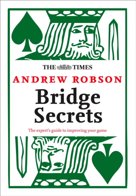 The Times: Bridge Secrets : The Expert’s Guide to Improving Your Game, Paperback / softback Book