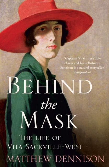 Behind the Mask : The Life of Vita Sackville-West, Paperback / softback Book