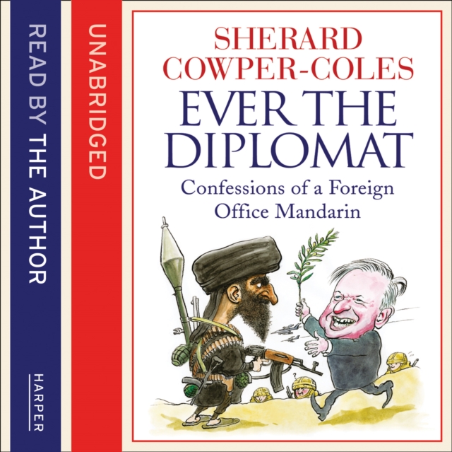 Ever the Diplomat : Confessions of a Foreign Office Mandarin, eAudiobook MP3 eaudioBook