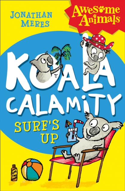 Koala Calamity - Surf’s Up!, Paperback / softback Book