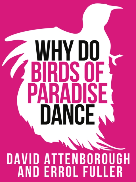 David Attenborough’s Why Do Birds of Paradise Dance, EPUB eBook
