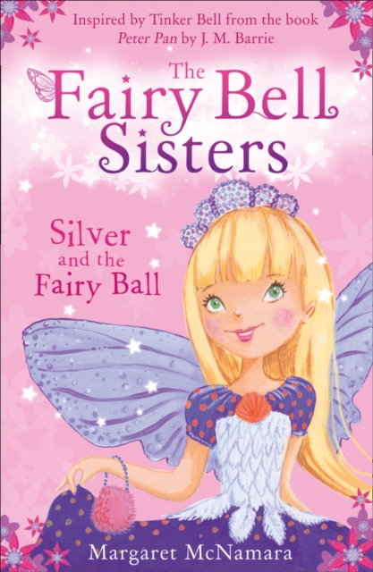 The Fairy Bell Sisters: Silver and the Fairy Ball, Paperback / softback Book