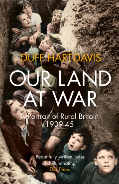 Our Land at War : A Portrait of Rural Britain 1939-45, Paperback / softback Book