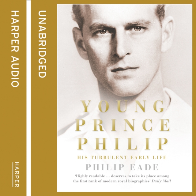 Young Prince Philip : His Turbulent Early Life, eAudiobook MP3 eaudioBook