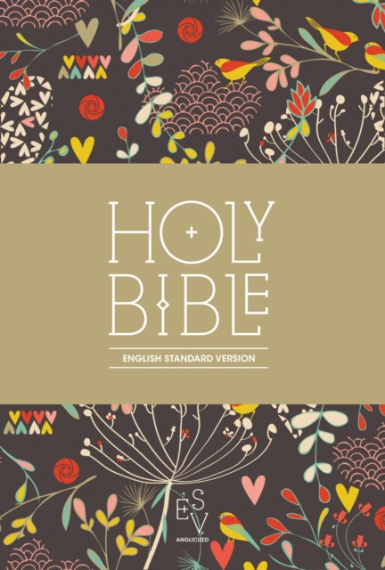 Holy Bible: English Standard Version (ESV) Anglicised Compact Edition : Printed Cloth: Hearts and Flowers Design, Paperback / softback Book