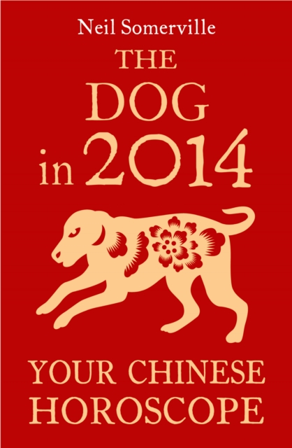The Dog in 2014: Your Chinese Horoscope, EPUB eBook