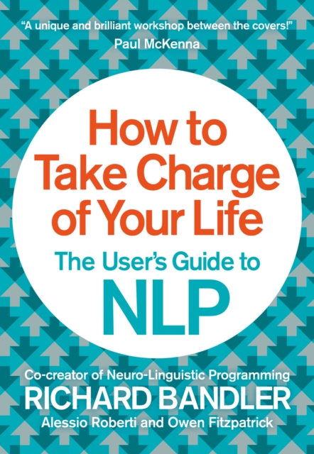 How to Take Charge of Your Life : The User's Guide to NLP, EPUB eBook