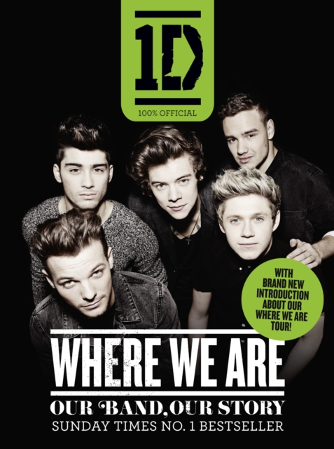 One Direction: Where We Are (100% Official) : Our Band, Our Story, Paperback / softback Book