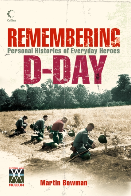Remembering D-day : Personal Histories of Everyday Heroes, EPUB eBook