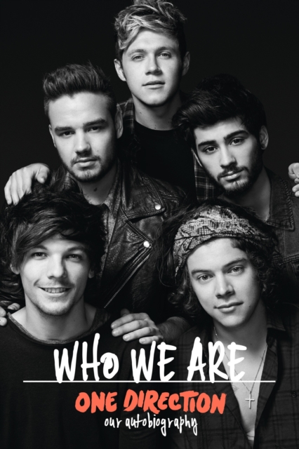 One Direction: Who We Are : Our Official Autobiography, Hardback Book