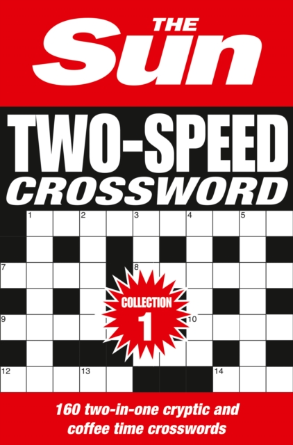 The Sun Two-Speed Crossword Collection 1 : 160 Two-in-One Cryptic and Coffee Time Crosswords, Paperback / softback Book