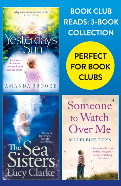 Book Club Reads: 3-Book Collection : Yesterday's Sun, The Sea Sisters, Someone to Watch Over Me, EPUB eBook