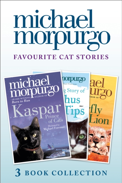 Favourite Cat Stories: The Amazing Story of Adolphus Tips, Kaspar and The Butterfly Lion, EPUB eBook