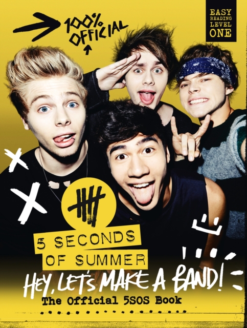 5 Seconds of Summer: Hey, Let's Make a Band! : The Official 5SOS Book, EPUB eBook