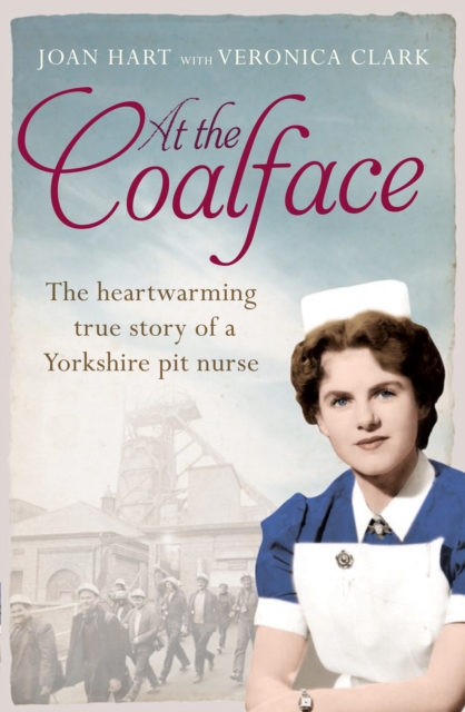 At the Coalface : The memoir of a pit nurse, EPUB eBook