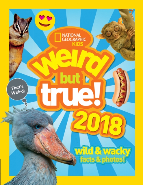 Weird But True! 2018 : Wild & Wacky Facts & Photos, Hardback Book