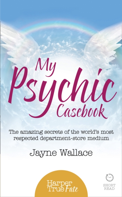 My Psychic Casebook : The Amazing Secrets of the World’s Most Respected Department-Store Medium, Paperback / softback Book