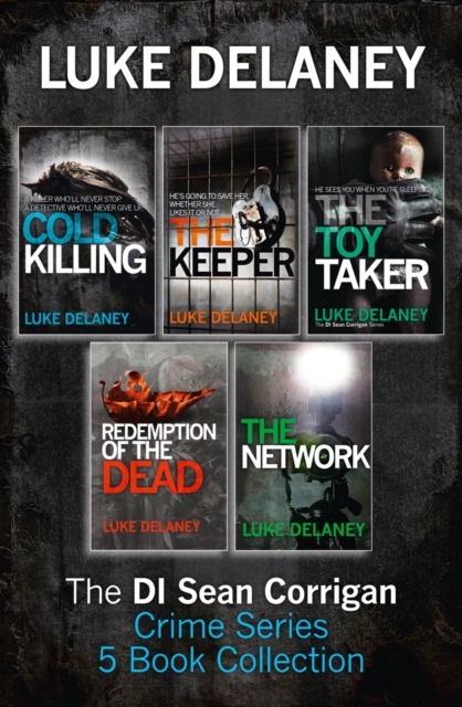 DI Sean Corrigan Crime Series: 5-Book Collection : Cold Killing, Redemption of the Dead, the Keeper, the Network and the Toy Taker, EPUB eBook