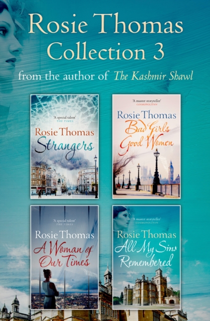 Rosie Thomas 4-Book Collection : Strangers, Bad Girls Good Women, A Woman of Our Times, All My Sins Remembered, EPUB eBook
