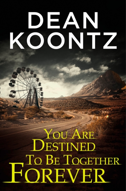 You Are Destined To Be Together Forever [an Odd Thomas short story], EPUB eBook
