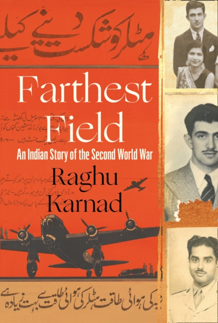 Farthest Field : An Indian Story of the Second World War, Hardback Book