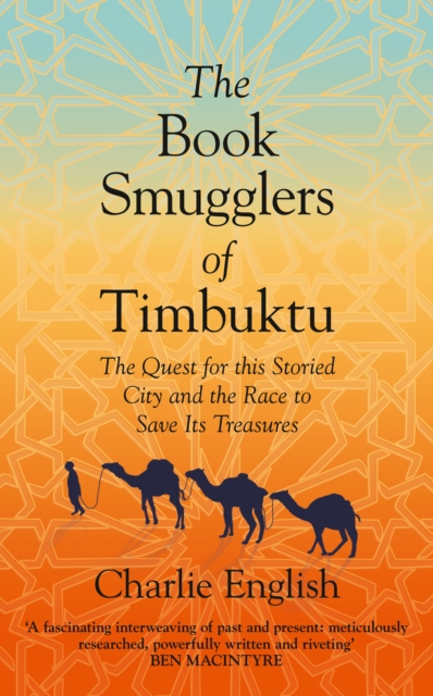 The Book Smugglers of Timbuktu : The Quest for This Storied City and the Race to Save its Treasures, Hardback Book