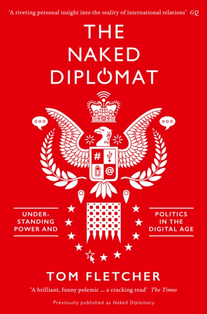The Naked Diplomat : Understanding Power and Politics in the Digital Age, EPUB eBook