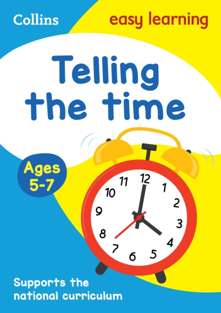 Telling the Time Ages 5-7 : Ideal for Home Learning, Paperback / softback Book