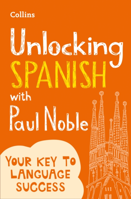 Unlocking Spanish with Paul Noble, Paperback / softback Book