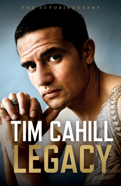 Legacy : The Autobiography of Tim Cahill, Hardback Book
