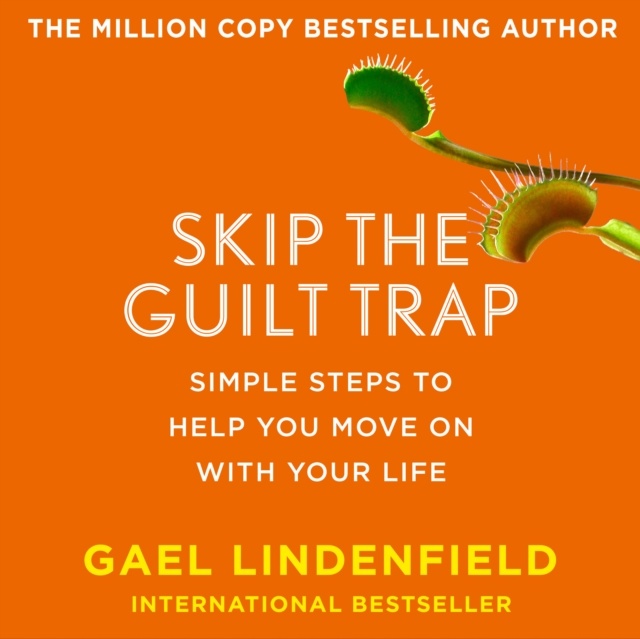 Skip the Guilt Trap : Simple Steps to Help You Move on with Your Life, eAudiobook MP3 eaudioBook