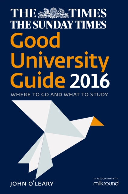 The Times Good University Guide 2016 : Where To Go And What To Study [NewEdition], Paperback Book