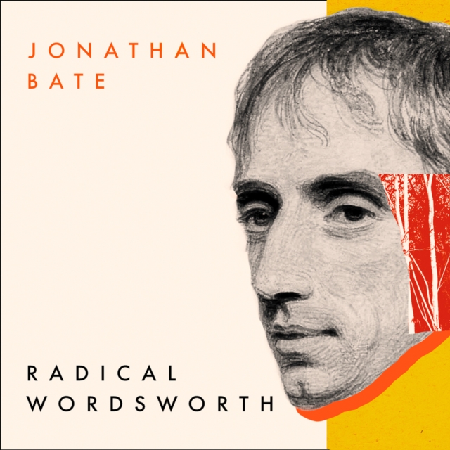 Radical Wordsworth : The Poet Who Changed the World, eAudiobook MP3 eaudioBook